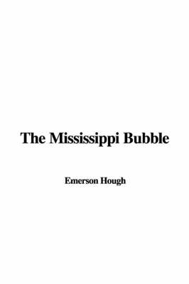 The Mississippi Bubble - Emerson Hough