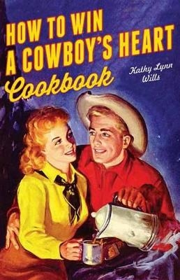 How to Win A Cowboy's Heart Revised - Kathy Lynn Wills