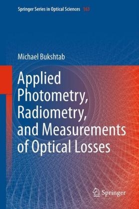 Applied Photometry, Radiometry, and Measurements of Optical Losses - Michael Bukshtab