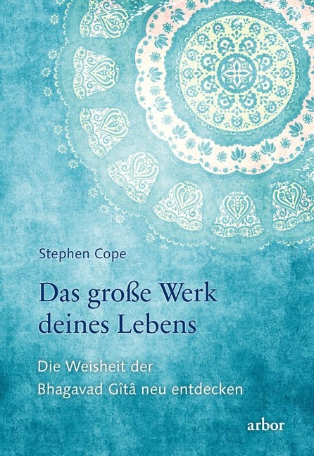 Das große Werk deines Lebens - Stephen Cope