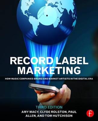 Record Label Marketing - Amy Macy, Tom Hutchison, Paul Allen, Clyde Rolston