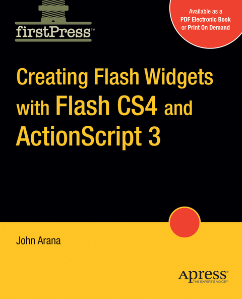 Creating Flash Widgets with Flash CS4 and ActionScript 3.0 - John Arana