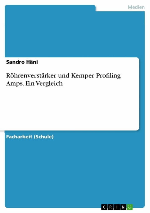 Röhrenverstärker und Kemper Profiling Amps. Ein Vergleich -  Sandro Häni