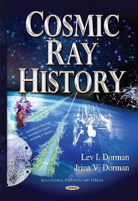 Cosmic Ray History - Lev I Dorman, Irina V Dorman