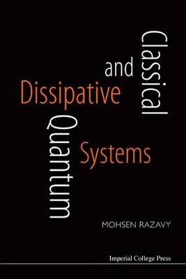 Classical and Quantum Dissipative Systems - Mohsen Razavy