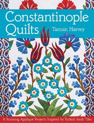 Constantinople Quilts - Tamsin Harvey