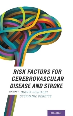 Risk Factors for Cerebrovascular Disease and Stroke - 