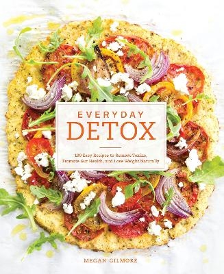 Everyday Detox - Megan Gilmore