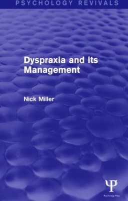 Dyspraxia and its Management (Psychology Revivals) - Nick Miller