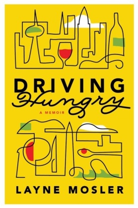 Driving Hungry - Layne Mosler