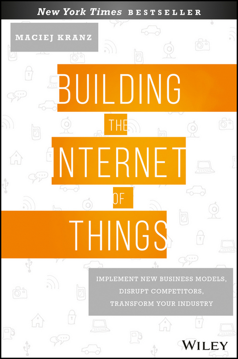 Building the Internet of Things -  Maciej Kranz