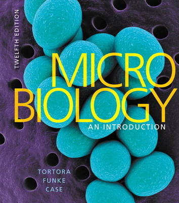 Microbiology - Gerard Tortora, Berdell Funke, Christine Case