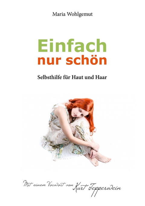 Einfach nur schön -  Maria Wohlgemut