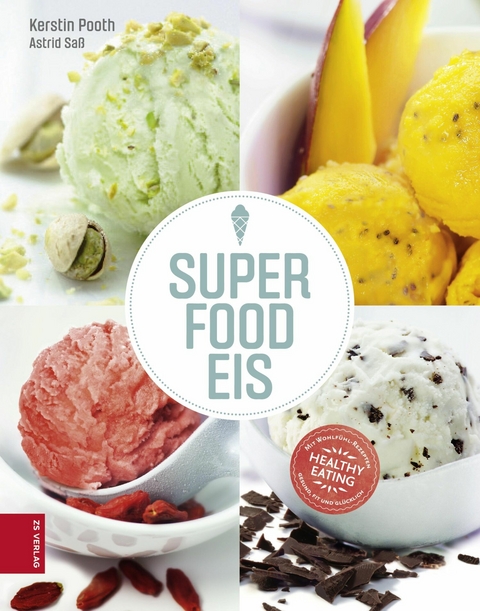 Superfood Eis -  Kerstin Pooth,  Astrid Saß