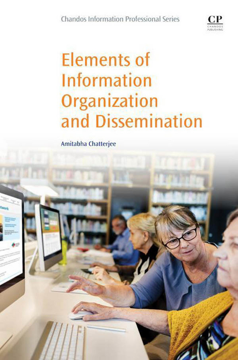 Elements of Information Organization and Dissemination -  Amitabha Chatterjee