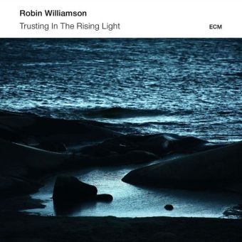 Trusting in the Rising Light, 1 Audio-CD - Robin Williamson