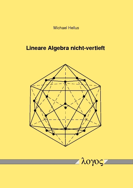 Lineare Algebra nicht-vertieft - Michael Hellus