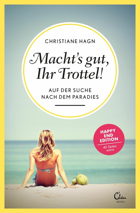 Macht's gut, Ihr Trottel! - Christiane Hagn