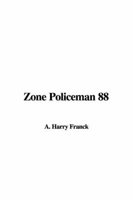 Zone Policeman 88 - A Harry Franck