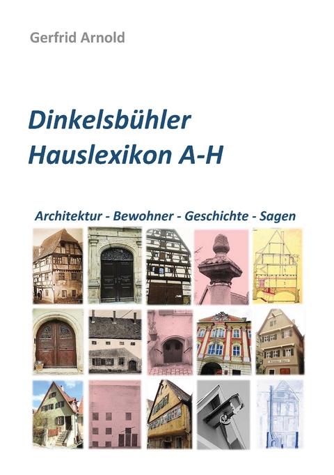 Dinkelsbühler Hauslexikon A-H -  Gerfrid Arnold