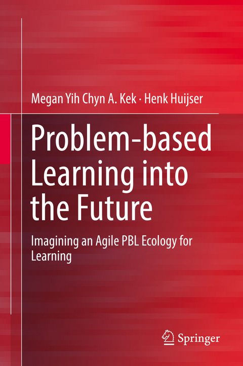 Problem-based Learning into the Future - Megan Yih Chyn A. Kek, Henk Huijser