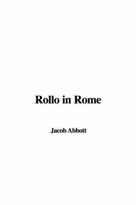 Rollo in Rome - Jacob Abbott