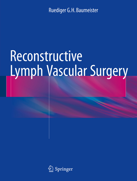 Reconstructive Lymph Vascular Surgery - Ruediger G.H. Baumeister