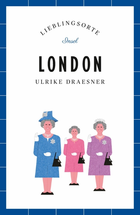 London Reiseführer LIEBLINGSORTE - Ulrike Draesner