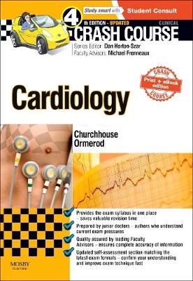 Crash Course Cardiology Updated Print + eBook edition - Antonia Churchhouse, Julian O. M. Ormerod