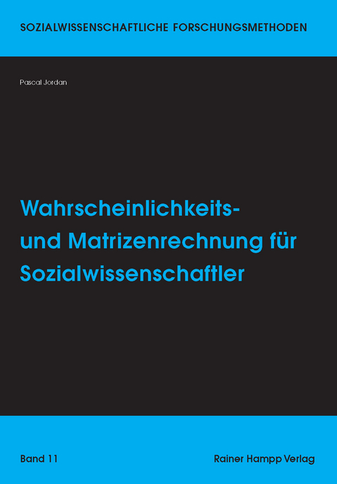 Wahrscheinlichkeits- und Matrizenrechnung für Sozialwissenschaftler -  Pascal Jordan