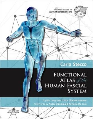 Functional Atlas of the Human Fascial System - Carla Stecco