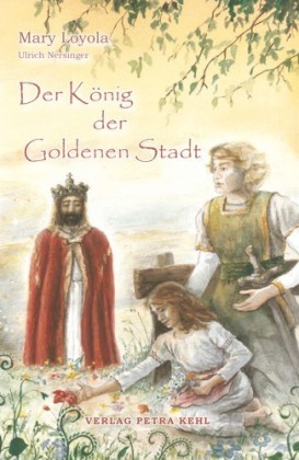 Der König der Goldenen Stadt - Mary Loyola