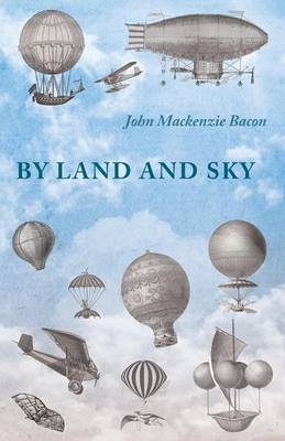 By Land and Sky - John MacKenzie Bacon