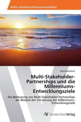 Multi-Stakeholder-Partnerships und die Millenniums-Entwicklungsziele - Klara Brandtner