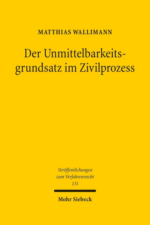 Der Unmittelbarkeitsgrundsatz im Zivilprozess -  Matthias Wallimann