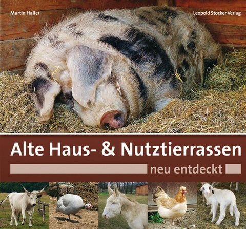 Alte Haus- & Nutztierrassen neu entdeckt -  Martin Haller