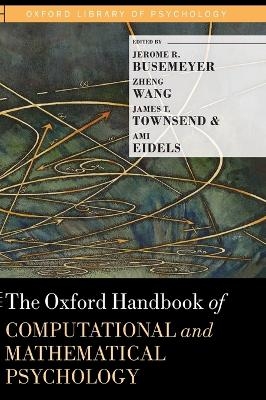 The Oxford Handbook of Computational and Mathematical Psychology - Jerome R. Busemeyer, Zheng Wang, James T. Townsend, Ami Eidels