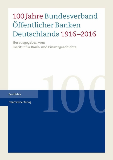 100 Jahre Bundesverband Öffentlicher Banken Deutschlands 1916–2016 - 