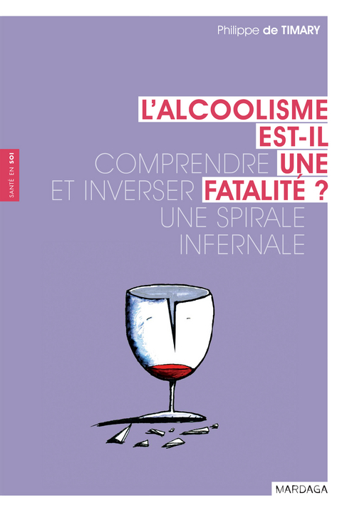 L'alcoolisme est-il une fatalité ? - Philippe de Timary