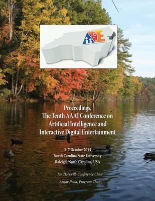 Proceedings, The Tenth AAAI Conference on Artificial Intelligence and Interactive Digital Entertainment - 