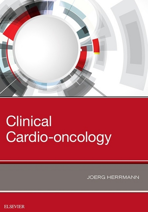 Clinical Cardio-oncology E-Book -  Joerg Herrmann