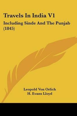 Travels In India V1 - Leopold Von Orlich