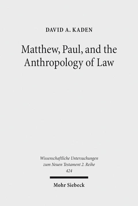 Matthew, Paul, and the Anthropology of Law -  David A. Kaden