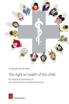 The Right to Health of the Child - Sarah Ida van der Meer Spronk