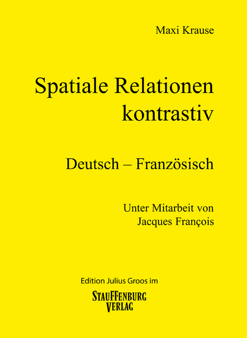 Spatiale Relationen – kontrastiv / Deutsch – Französisch - Maxi Krause