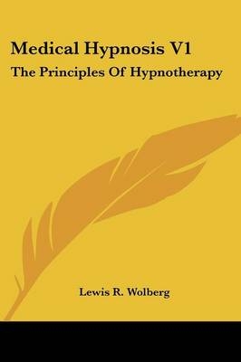 Medical Hypnosis V1 - Lewis R Wolberg