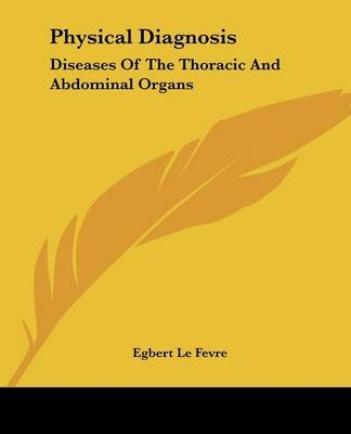 Physical Diagnosis - Egbert Le Fevre