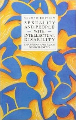 Sexuality and People with Intellectual Disability - Wendy McCarthy, Lydia Fegan, Anne Rauch