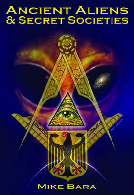 Ancient Aliens & Secret Societies - Mike Bara