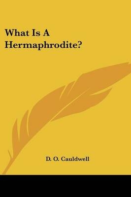 What Is A Hermaphrodite? - D O Cauldwell